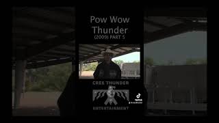 Pow Wow Thunder PART 5