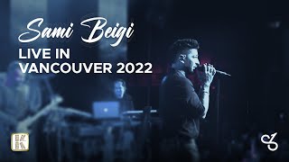 Sami Beigi - Ey Joonam I Live in Vancouver 2022 ( سامی بیگی - ای جونم )