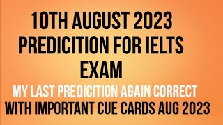 10th AUGUST 2023 IELTS EXAM PREDICTION |  PREDICITION 10th AUG 2023 IELTS EXAM | WITH IMP. CUE CARDS