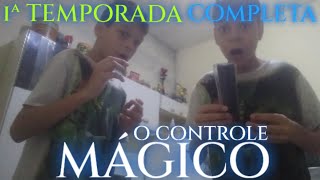 O CONTROLE MÁGICO - 1ª temporada COMPLETA