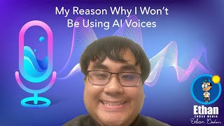 My Reason Why I Won't Be Using AI Voices