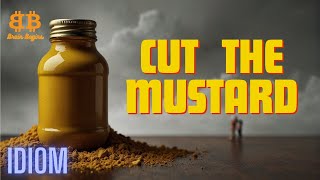 Cut the Mustard | Brain Begins | Idiom : 7 | #englishidioms #idioms #ielts #brainbegins #idiom