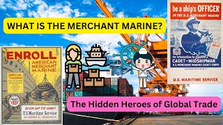 What is the Merchant Marine? The Hidden Heroes of Global Trade