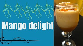 MANGO DELIGHT (MUST TRY) | SUMMER DRINK RECIPES AT HOME | गर्मियों में तरो ताज़ा कर दे