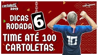 CARTOLA FC 2019 – DICAS RODADA 6 TIME ATÉ 100 CARTOLETAS *BOM E BARATO