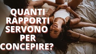 QUANTI RAPPORTI PER CONCEPIRE?