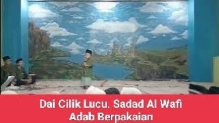 Dai Cilik Lucu...Adab Berpakaian.