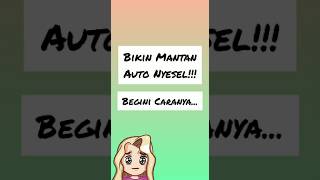 Begini caranya bikin Mantan AUTO NYESEL!!! #mantan #lucu #kocak #kocakabis #ngakak #quotesbijak