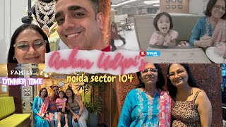 AUTHENTIC SOUTH INDIAN FOOD | AAHAR UDIPI'S SEC 104 NOIDA | FAMILY DINNER