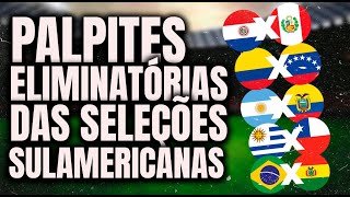 ⚽️PALPITES - SELEÇÕES SULAMERICANAS NAS ELIMINATÓRIAS⚽️