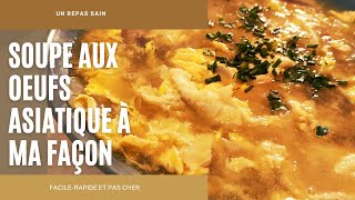 SOUPE AUX OEUFS ASIATIQUE À MA FAÇON-1€/REPAS🥣N°65