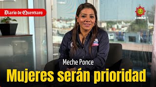 “Las Mujeres serán prioridad” Meche Ponce, Candidata presidencia Municipal Pedro Escobedo