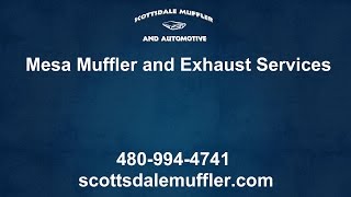 Mesa Muffler and Exhaust Services by Scottsdale Muffler and Automotive