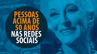 Pessoas maduras invadem as redes sociais