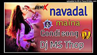 Navadal myna gondi song Dj MS Yathalakunta Thop 🤙🤙