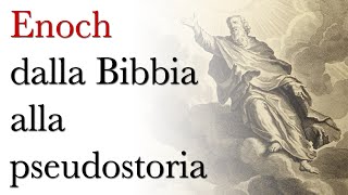 Enoch - Dalla Bibbia e gli apocrifi fino a oggi [1/3]