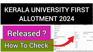 Kerala University First Allotment 2024 | How To Check Kerala University Allotment 2024