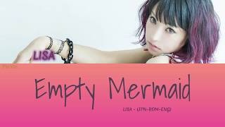 Empty Mermaid - LiSA (KAN/ROM/ENG) Lyrics