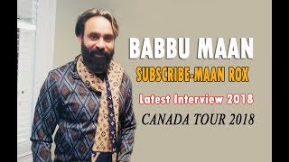 Babbu Maan Latest Interview 2018 (Canad Tour 2018)