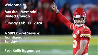 Feb. 11, 2024: A SUPERbowl Service: Transfiguration Sunday  with Rev. Keith Hagerman