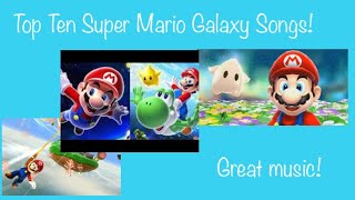 Top Ten Best Super Mario Galaxy Songs!