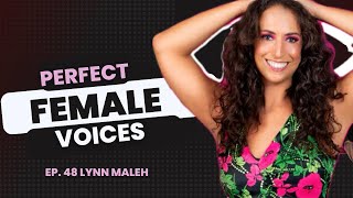 Episode 48: Lynn Maleh, Perfect Female Voices