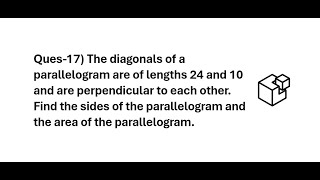 The diagonals of a parallelogram are of lengths 24 and 10 and are perpendicular to #sainikschool