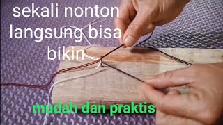 cara membuat tali kaki burung,tali paut,brongsong