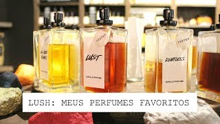 Lush: os perfumes mais legais do mundo!