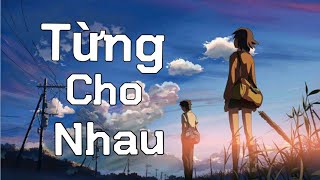 [LYRIC] TỪNG CHO NHAU || HÀ NHI || Nhạc Tik Tok Douyn Gây Nghiện