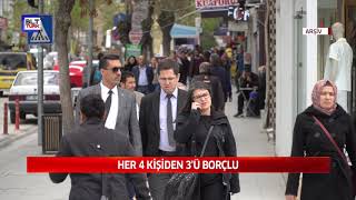 HER 4 KİŞİDEN 3'Ü BORÇLU