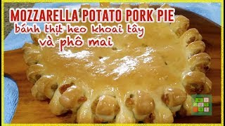 Making Delicious mozzarella potato pork pie | Cách làm bánh thịt heo khoai tây phô mai - #252