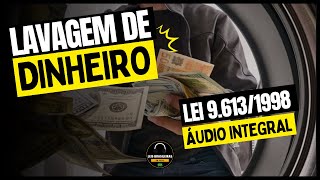 LAVAGEM DE DINHEIRO - LEI 9.613/1998 - ÁUDIO INTEGRAL