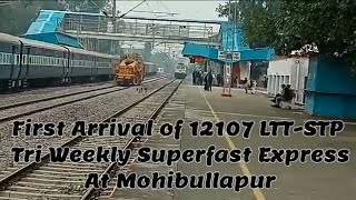 First Arrival of 12107 LTT-STP Tri Weekly Superfast Express at Mohibullapur Railway Station