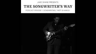 Songwriting, Theft, & Haiku: The Songwriter's Way (Episode #1)