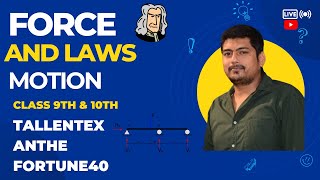 FORCE and law of motion 01 |CLASS9&10 |TALLENTEX 2022 | ANTHE | FIITJEE FORTUNE40 | NTSE | LIVE