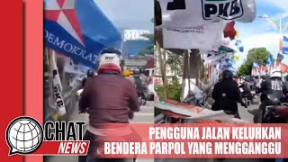 Pengguna Jalan Keluhkan Bendera Parpol yang Mengganggu - Chatnews 17 Januari 2024