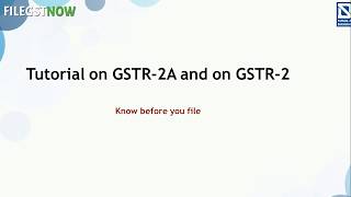 Tutorial on GSTR-2A and GSTR-2-www.filegstnow.com