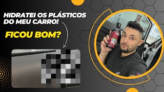 Como hidratar os plásticos do seu carro! (Do jeito certo)