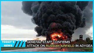 General Staff confirms attack on Russian airfield in Adygea