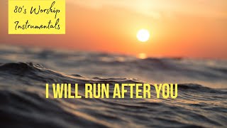 Worship Piano - I Will Run After You