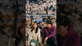 ✨ OS MELHORES DORAMAS DA NETFLIX ✨ #dorama #escrevanocanal #melhoresdoramas #kdrama #viralshort