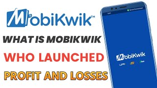 What is Mobikwik App..? What does it do? | Mobikwik ki hai..? | Mobikwik Loss & Profit | Full Story