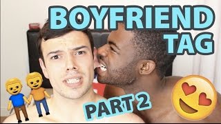 The Gay Boyfriend Tag - Part 2!