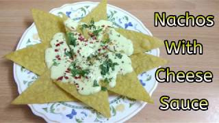 NACHOS | नाचोस | NACHOS CHIPS AND CHEESE SAUCE RECIPE | MEXICAN CUISINE | Fastfood Recipe