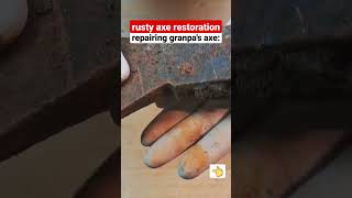 RUSTY AXE RESTORATION - REPAIRING GRANPA'S AXE