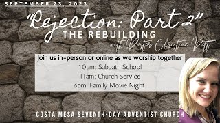 September 23, 2023 Church Service "Rejection Part 2: The Rebuilding" with Pastor Christine Pitt