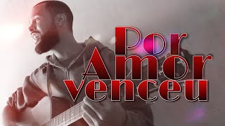 Thiago Vieira - Por Amor Venceu (autoral) #3