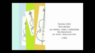 Tomislav Uhlik: Two Movements for Violin, Viola and Cello