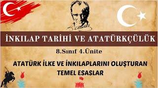 26-)8.Sınıf İnkılap Tarihi 4.Ünite Atatürk İlke ve İnkılaplarını Oluşturan Temel Esaslar